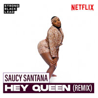 Hey Queen - Strong Black Lead & Saucy Santana