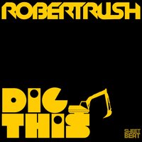 Dig This - Robert Rush