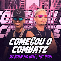 Começou o Combate - Mc Iron & DJ Ruan no Beat