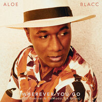 Wherever You Go - Aloe Blacc & De Mogul SA & DJ Ganyani
