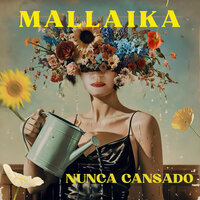 Nunca Cansado - Mallaika