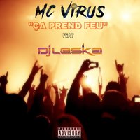 Ça prend feu - Mc Virus & Dj Leska
