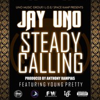 Steady Calling - Jay Uno & Young Pretty & Jay Uno feat. Young Pretty