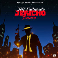Jericho - Jeff Fullyauto & Ragz To Richez