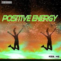 Positive Energy Phase 6 - 432 Hz