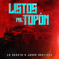 Listos Pal´ Topón - LA RECETA & Johan Bastidas