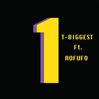 1 - T-Biggest & Aofufo
