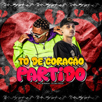 Tô de Coração Partido - MC Buraga & DJ BM PROD