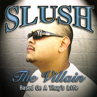 On the Kreep Up Mutha Fuckas - Slush the Villain