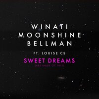 Sweet Dreams (Are Made of This) - Winati & Moonshine & Bellman & Louise Cs