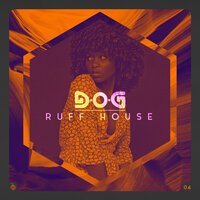 Ruff House - D*O*G