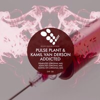 Addicted - Kamil Van Derson & Pulse Plant