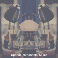 Quiet Ambiance for Organic Coffee Bars - Upbeat Instrumental Music