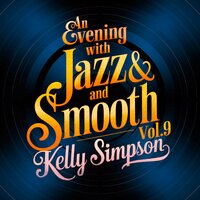 Jazz & Smooth 200 - Kelly Simpson