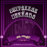 Who Knows - Guitarras do Cerrado & Dillo