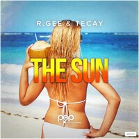 The Sun - TeCay & DJ R.Gee