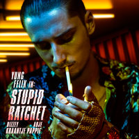 Stupid Ratchet - Yung Felix & Kraantje Pappie & Adje & Bizzey