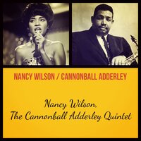 Teaneck - Nancy Wilson & The Cannonball Adderley Quintet