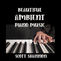 Ambient Piano Solo No. 5 - Scott Shannon