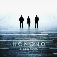 Pumpin Blood - NONONO
