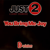 You Bring Me Joy - JUST 2 & Sandy Chambers & Lo Greco Bros
