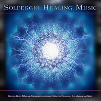 Soothing Music - Solfeggio & Solfeggio Frequencies 528Hz & Miracle Tones