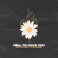 HELL TO HAVE YOU - Our Last Night & Sam Tinnesz