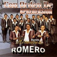 Orden de Aprehensión - Banda Hermanos Romero