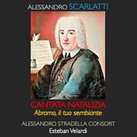Abramo, il tuo sembiante: Gioie sono i pianti tuoi, R. 503/22 "Cantata per la Notte di Natale di Nostro Signore": 22. Aria - Alessandro Stradella Consort & Esteban Velardi & Алессандро Скарлатти