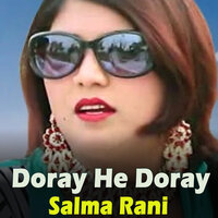 Doray He Doray - Salma Rani
