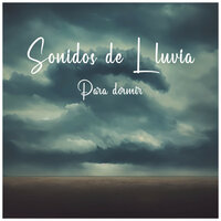 Lluvia Suave para Dormir al Bebe - Música Ambiente by BNLXA & Sonidos De Truenos y Lluvia & Ruído branco