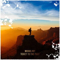 Ticket to the Past - Michael Rey