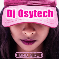 Bad Girl - Dj Osytech