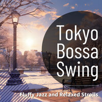 Shimmering Snowy Dance - Tokyo Bossa Swing