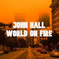 World On Fire - John Hall
