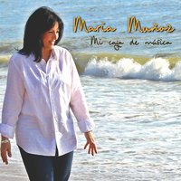Cuando Llegaste Tú - María Muñoz