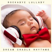 Dreamy Sleep - Rockabye Lullaby
