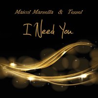 I Need You - Maicol Marsella & Tessel