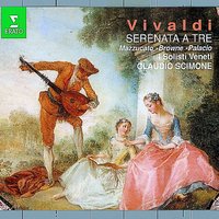 Vivaldi : Serenata a Tre : Part 2 "Almen fingi d'amarmi, e sì lusinghi" [Eurilla, Alcindo] - Claudio Scimone & Антонио Вивальди