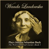Prelude and Fugue No. 1 in C Major, BWV 846 - Johann Sebastian Bach & Wanda Landowska