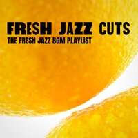 Perfectly Blended Coffee Flavoured Jazz - Fresh Jazz Cuts