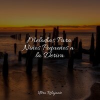 El Viaje - Musica relajante & Canciones de Cuna para Bebés Acadèmico & Dormir Mucho