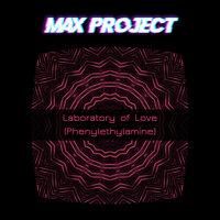 Laboratory of Love (Phenylethylamine) - Max Project
