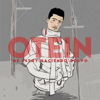 ME ESTOY HACIENDO POLVO - Otein