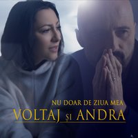 Nu Doar De Ziua Mea - Voltaj & Andra