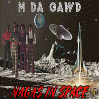 Nagas In Space - M Da Gawd & DJ Tecklogix