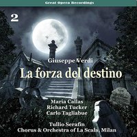 La forza del destino: Act III, Scene I, "Attenti al gioco, attenti, attenti al gioco" - Джузеппе Верди & Chorus of La Scala & Orchestra of La Scala & Maria Callas & Richard Tucker & Carlo Tagliabue