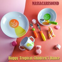 Happy Tropical Children's Dance - Massacaresound