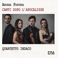Canti dopo l'Apocalisse "Apertura del Quarto Sigillo": Canzone della Memoria - Quartetto Indaco & Jamiang Santi & Cosimo Carovani & Francesca Turcato & Eleonora Matsuno