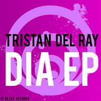 Dia - Tristan Del Ray